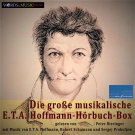 Hörbuch Die große musikalische E.T. A. Hoffmann-Hörbuch-Box  - Autor E. T. A. Hoffmann   - gelesen von Peter Bieringer