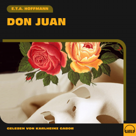 Hörbuch Don Juan  - Autor E.T.A. Hoffmann   - gelesen von Karlheinz Gabor
