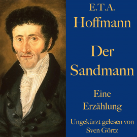 Hörbuch E. T. A. Hoffmann: Der Sandmann  - Autor E. T. A. Hoffmann   - gelesen von Sven Görtz
