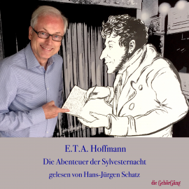 Hörbuch E.T.A. Hoffmann Die Abenteuer der Sylvester-Nacht  - Autor E.T.A. Hoffmann   - gelesen von Hans-Jürgen Schatz