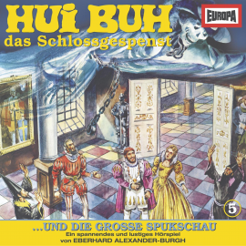 Hörbuch Folge 05: Hui Buh und die große Spukschau  - Autor Eberhard Alexander-Burgh   - gelesen von Hui Buh, das Schlossgespenst.