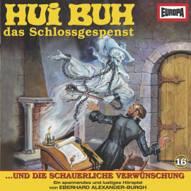 Hörbuch Folge 16: Hui Buh und die schauerliche Verwünschung  - Autor Eberhard Alexander-Burgh   - gelesen von Hui Buh, das Schlossgespenst.