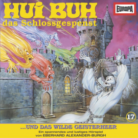 Hörbuch Folge 17: Hui Buh und das wilde Geisterheer  - Autor Eberhard Alexander-Burgh   - gelesen von Hui Buh, das Schlossgespenst.