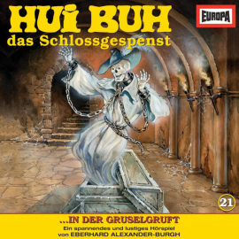 Hörbuch Folge 21: Hui Buh in der Gruselgruft  - Autor Eberhard Alexander-Burgh   - gelesen von N.N.