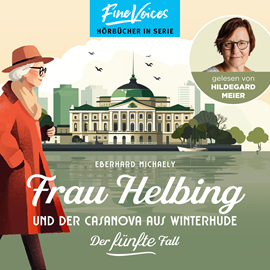 Hörbuch Frau Helbing und der Casanova aus Winterhude - Frau Helbing, Band 5 (ungekürzt)  - Autor Eberhard Michaely   - gelesen von Hildegard Meier