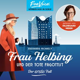 Hörbuch Frau Helbing und der tote Fagottist - Der erste Fall - Frau Helbing, Band 1 (ungekürzt)  - Autor Eberhard Michaely   - gelesen von Hildegard Meier