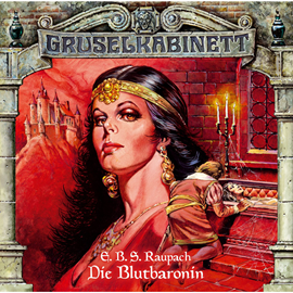 Hörbuch Die Blutbaronin (Gruselkabinett 14)  - Autor E.B.S. Raupach   - gelesen von Schauspielergruppe