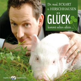 Hörbuch Glück kommt selten allein ...  - Autor Eckart von Hirschhausen   - gelesen von Eckart von Hirschhausen