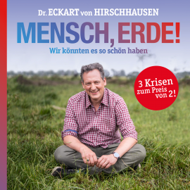 Hörbuch Mensch, Erde!  - Autor Eckart von Hirschhausen   - gelesen von Eckart von Hirschhausen