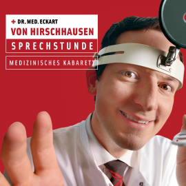 Hörbuch Sprechstunde - medizinisches Kabarett  - Autor Eckart von Hirschhausen   - gelesen von Eckart von Hirschhausen