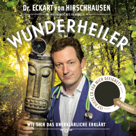 Hörbuch Wunderheiler  - Autor Eckart von Hirschhausen   - gelesen von Eckart von Hirschhausen