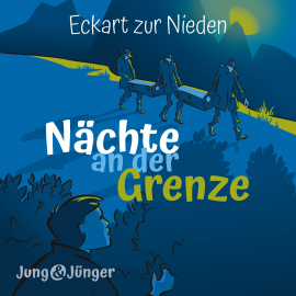 Hörbuch Nächte an der Grenze  - Autor Eckart zur Nieden   - gelesen von Schauspielergruppe