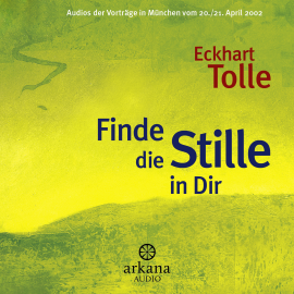 Hörbuch Finde die Stille in Dir  - Autor Eckhart Tolle   - gelesen von Eckhart Tolle