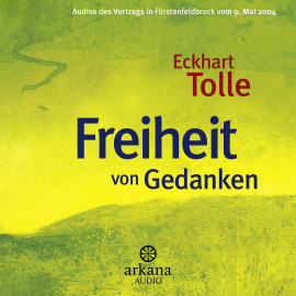 Hörbuch Freiheit von Gedanken  - Autor Eckhart Tolle   - gelesen von Eckhart Tolle