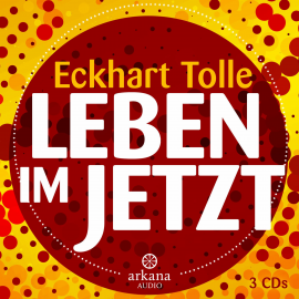 Hörbuch Leben im Jetzt  - Autor Eckhart Tolle   - gelesen von Eckhart Tolle