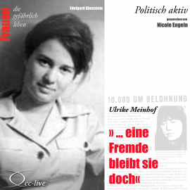 Hörbuch Eine Fremde bleibt sie doch - Ulrike Meinhof  - Autor Edelgard Abenstein   - gelesen von Nicole Engeln