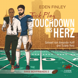 Hörbuch Trick Play – Touchdown ins Herz  - Autor Eden Finley   - gelesen von Schauspielergruppe