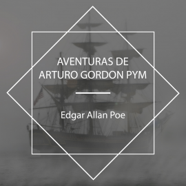 Hörbuch Aventuras de Arturo Gordon Pym  - Autor Edgar Allan Poe   - gelesen von Mongope