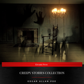 Creepy Stories Collection (The Black Cat, The Raven, The Casque of Amontillado, Berenice, The Tell-Tale Heart, The Masque of the