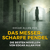 Das messerscharfe Pendel - Die besten Novellen von Edgar Allan Poe