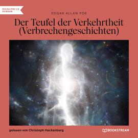 Hörbuch Der Teufel der Verkehrtheit - Verbrechergeschichten (Ungekürzt)  - Autor Edgar Allan Poe   - gelesen von Christoph Hackenberg