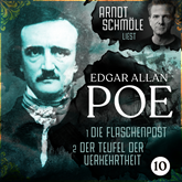 Die Flaschenpost / Der Teufel der Verkehrtheit - Arndt Schmöle liest Edgar Allan Poe, Band 10 (Ungekürzt)