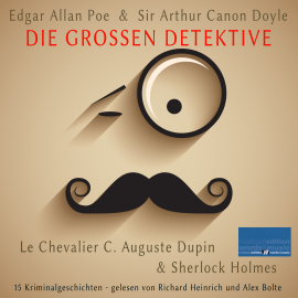 Hörbuch Die großen Detektive: Le Chevalier C. Auguste Dupin und Sherlock Holmes  - Autor Edgar Allan Poe   - gelesen von Schauspielergruppe