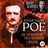 Die Tatsachen im Falle Waldemar / Berenice - Arndt Schmöle liest Edgar Allan Poe, Band 13 (Ungekürzt)