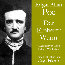 Hörbuch Edgar Allan Poe: Der Eroberer Wurm  - Autor Edgar Allan Poe   - gelesen von Jürgen Fritsche