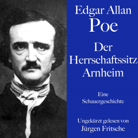 Hörbuch Edgar Allan Poe: Der Herrschaftssitz Arnheim  - Autor Edgar Allan Poe   - gelesen von Jürgen Fritsche