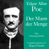 Edgar Allan Poe: Der Mann der Menge