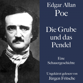 Hörbuch Edgar Allan Poe: Die Grube und das Pendel  - Autor Edgar Allan Poe   - gelesen von Jürgen Fritsche