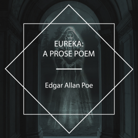 Hörbuch Eureka: A Prose Poem  - Autor Edgar Allan Poe   - gelesen von Damien Delaney