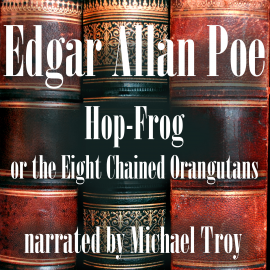 Hörbuch Hop-Frog  - Autor Edgar Allan Poe   - gelesen von Michael Troy