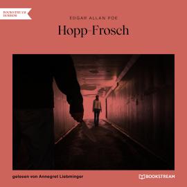 Hörbuch Hopp-Frosch (Ungekürzt)  - Autor Edgar Allan Poe   - gelesen von Annegret Liebminger