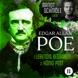 Hörbuch Lebendig begraben / König Pest - Arndt Schmöle liest Edgar Allan Poe, Band 11 (Ungekürzt)  - Autor Edgar Allan Poe   - gelesen von Arndt Schmöle