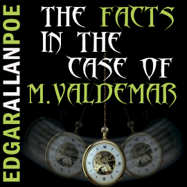 Hörbuch The Facts in the Case of M. Valdemar (Edgar Allan Poe)  - Autor Edgar Allan Poe   - gelesen von David Miles