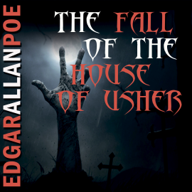 Hörbuch The Fall of the House of Usher (Edgar Allan Poe)  - Autor Edgar Allan Poe   - gelesen von David Miles