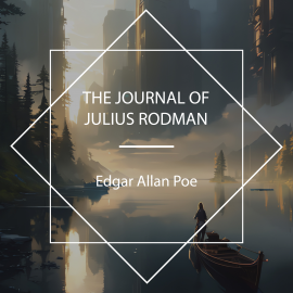 Hörbuch The Journal of Julius Rodman  - Autor Edgar Allan Poe   - gelesen von Mike Pelton