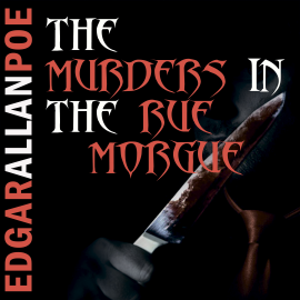 Hörbuch The Murders in the Rue Morgue (Edgar Allan Poe)  - Autor Edgar Allan Poe   - gelesen von David Miles