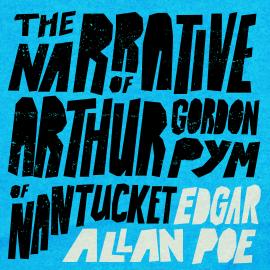 Hörbuch The Narrative of Arthur Gordon Pym of Nantucket (Unabridged)  - Autor Edgar Allan Poe   - gelesen von Peter Noble