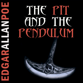 Hörbuch The Pit and the Pendulum (Edgar Allan Poe)  - Autor Edgar Allan Poe   - gelesen von David Miles