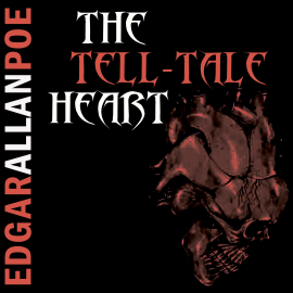 Hörbuch The Tell-Tale Heart (Edgar Allan Poe)  - Autor Edgar Allan Poe   - gelesen von David Miles