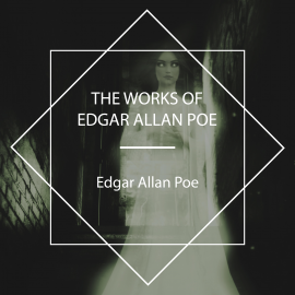 Hörbuch The Works of Edgar Allan Poe  - Autor Edgar Allan Poe   - gelesen von Tony Addison