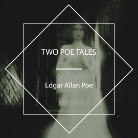 Hörbuch Two Poe Tales  - Autor Edgar Allan Poe   - gelesen von Catharine Eastman