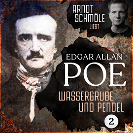 Hörbuch Wassergrube und Pendel - Arndt Schmöle liest Edgar Allan Poe, Band 2 (Ungekürzt)  - Autor Edgar Allan Poe   - gelesen von Arndt Schmöle