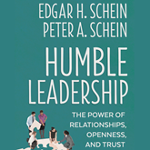 Humble Leadership - The Power of Relationships, Openness, and Trust (Unabridged)