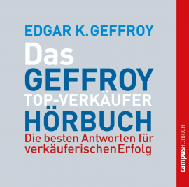 Hörbuch Das Geffroy Top-Verkäufer-Hörbuch  - Autor Edgar K. Geffroy   - gelesen von Schauspielergruppe
