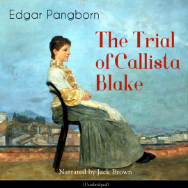 Hörbuch The Trial of Callista Blake  - Autor Edgar Pangborn   - gelesen von Jack Brown