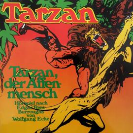 Hörbuch Tarzan, Folge 1: Tarzan, der Affenmensch  - Autor Edgar Rice Burroughs, Wolfgang Ecke   - gelesen von Schauspielergruppe